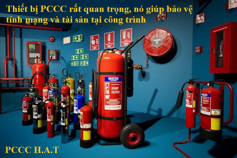 Thiết bị PCCC rất quan trọng, nó giúp bảo vệ tính mạng và tài sản tại công trình